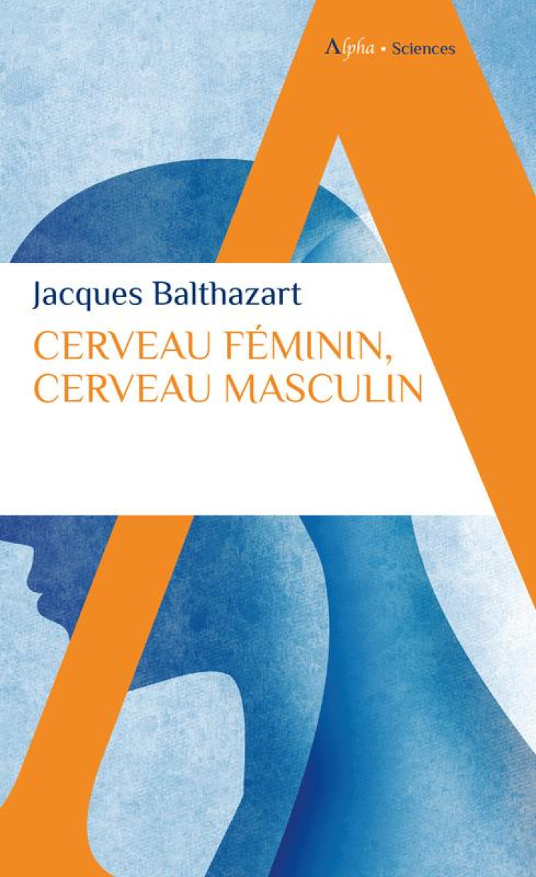 CERVEAU FEMININ, CERVEAU MASCULIN - BALTHAZART JACQUES - ALPHA