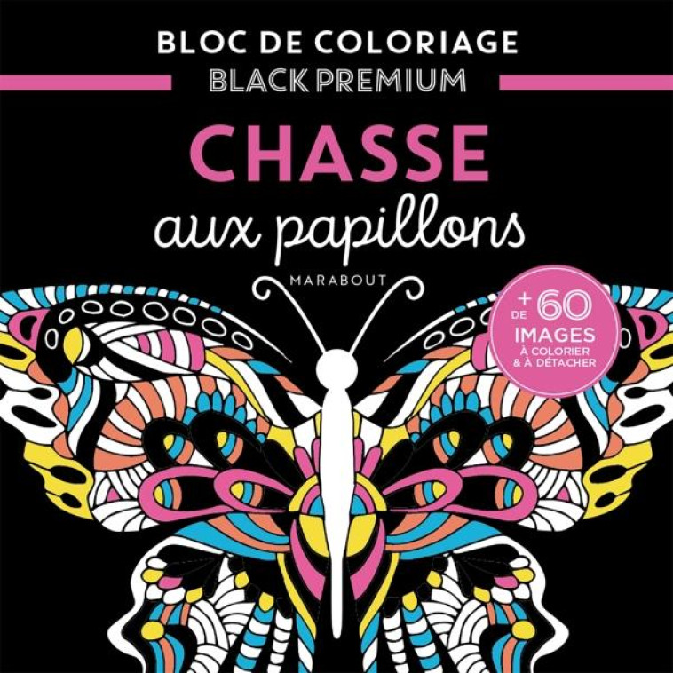 BLOC BLACK PREMIUM - CHASSE AUX PAPILLONS - XXX - MARABOUT