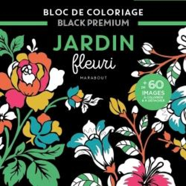 BLOC BLACK PREMIUM - JARDIN FLEURI - XXX - MARABOUT