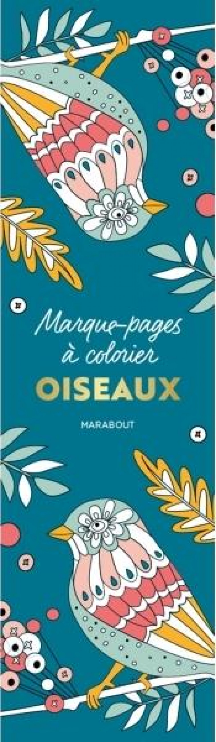 MARQUE-PAGES A COLORIER - OISEAUX - XXX - MARABOUT