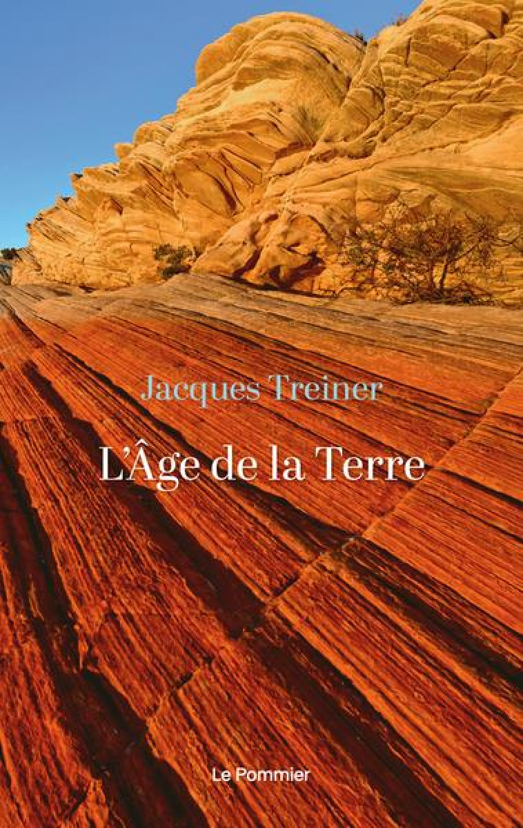 L'AGE DE LA TERRE - TREINER JACQUES - POMMIER