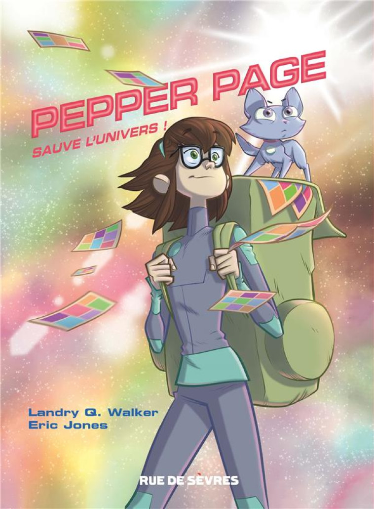 PEPPER PAGE SAUVE L'UNIVERS ! - TOME 1 - JONES/WALKER - RUE DE SEVRES