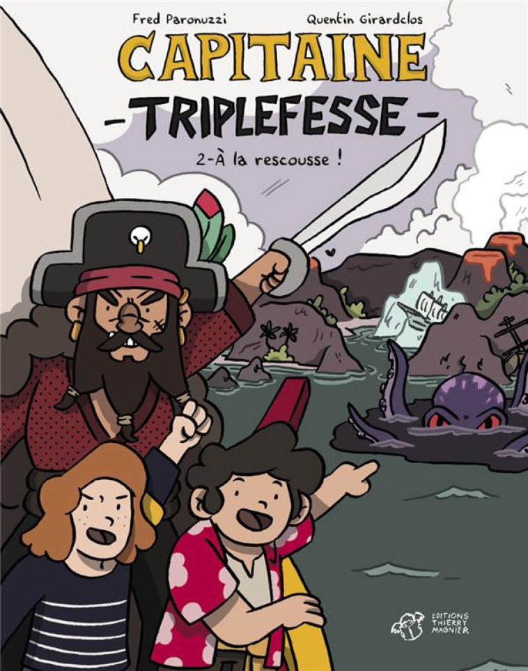 CAPITAINE TRIPLEFESSE - TOME 2 - A LA RESCOUSSE - PARONUZZI/GIRARDCLOS - THIERRY MAGNIER