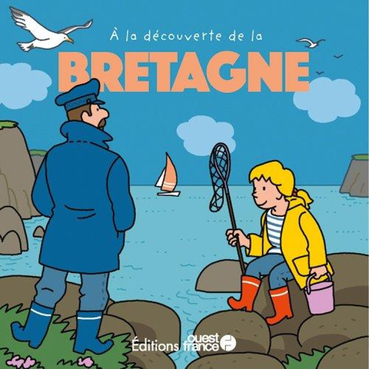 A LA DECOUVERTE DE LA BRETAGNE - WARZALA FRANCOIS - OUEST FRANCE