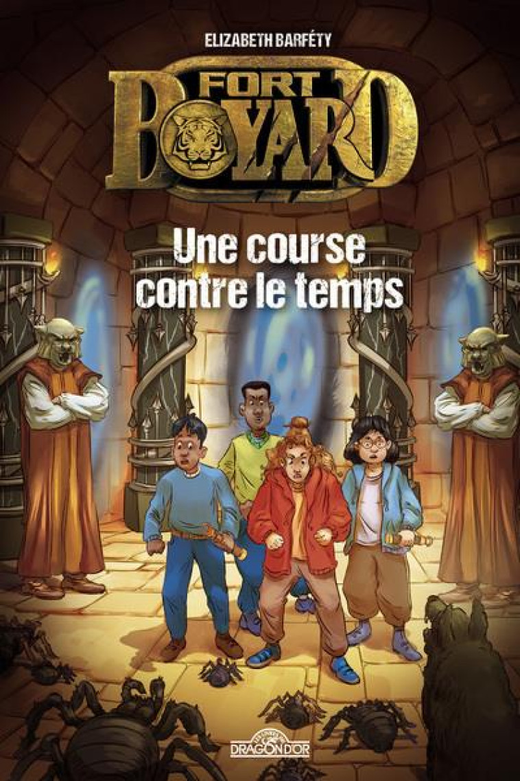 FORT BOYARD - ROMAN - UNE COURSE CONTRE LE TEMPS - TOME 3 - VOL03 - BARFETY ELIZABETH - DRAGON D'OR