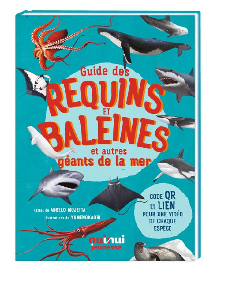 REQUINS ET BALEINES - GUIDE AUX GEANTS DE LA MER - MOJETTA/YUMENOKAORI - NUINUI JEUNESSE