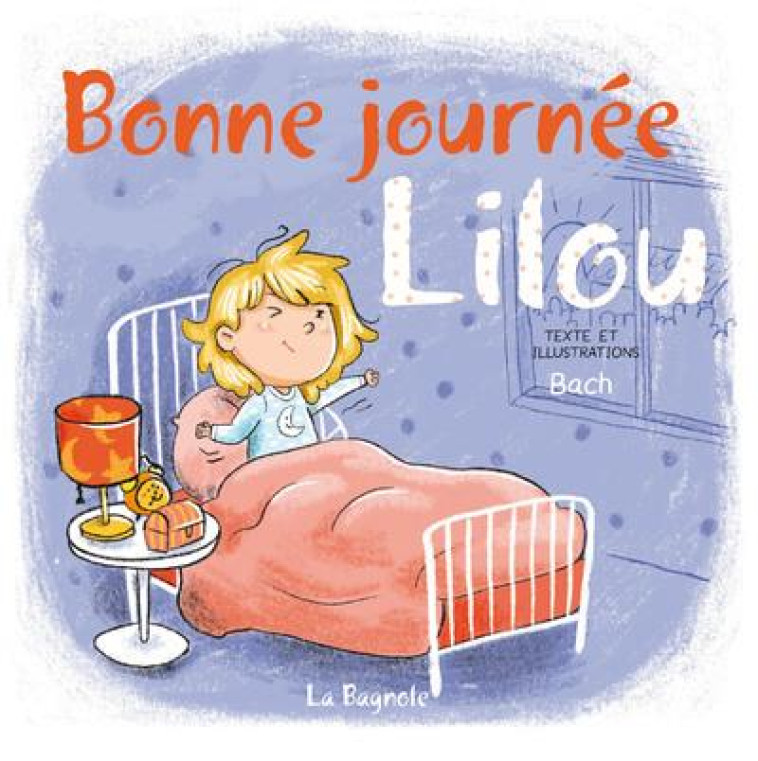 BONNE JOURNEE, LILOU ! - BACH - LA BAGNOLE