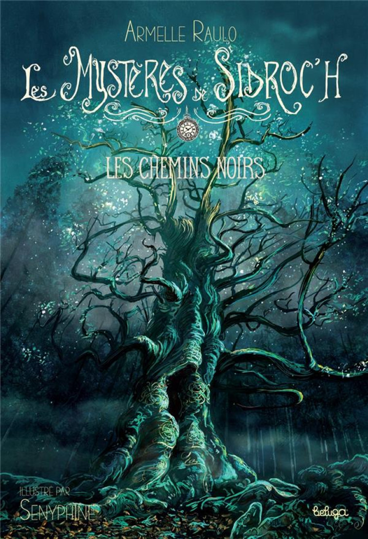 T02 - LES MYSTERES DE SIDROC'H - LES CHEMINS NOIRS - RAULO/SENYPHINE - BELUGA