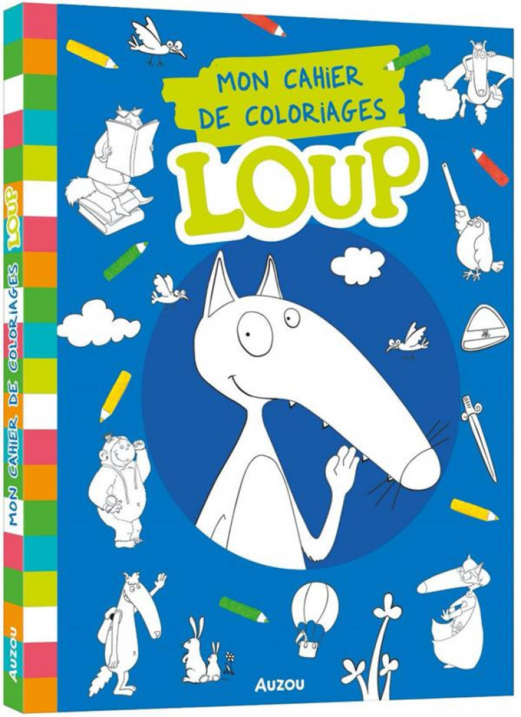 CAHIER DE COLORIAGE LOUP - LALLEMAND/THUILLIER - PHILIPPE AUZOU