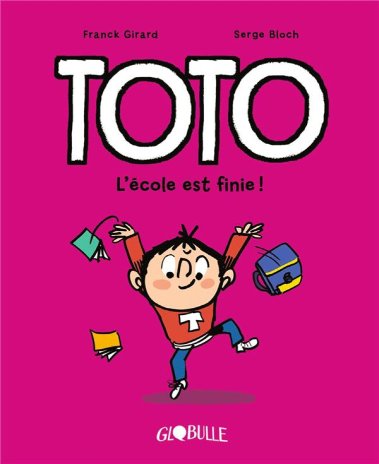 TOTO BD, TOME 11 - L'ECOLE EST FINIE ! - GIRARD/BLOCH - TOURBILLON