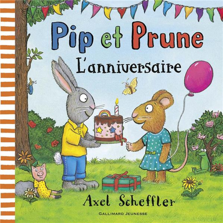 PIP ET PRUNE - L'ANNIVERSAIRE - SCHEFFLER - GALLIMARD