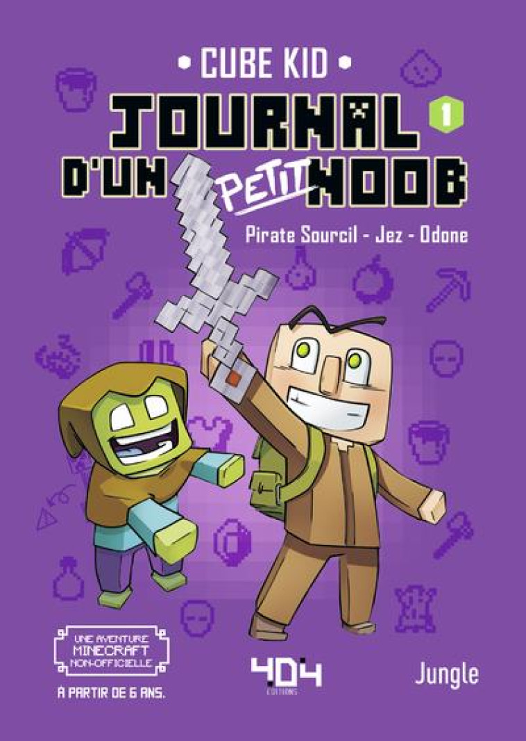 JOURNAL D UN PETIT NOOB TOME 1 UN NOUVEAU GUERRIER - CUBE KID/JUNGLE/JEZ - 404