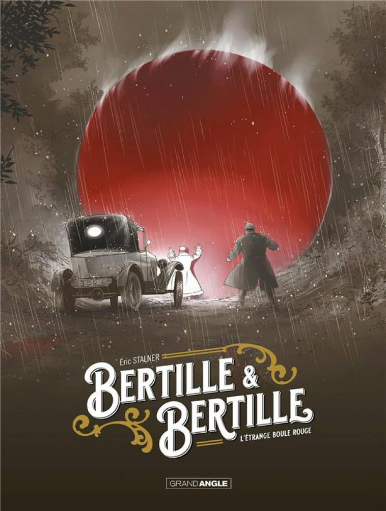 BERTILLE ET BERTILLE - T01 - BERTILLE ET BERTILLE - VOL. 01 - L'ETRANGE BOULE ROUGE - ERIC STALNER - BAMBOO