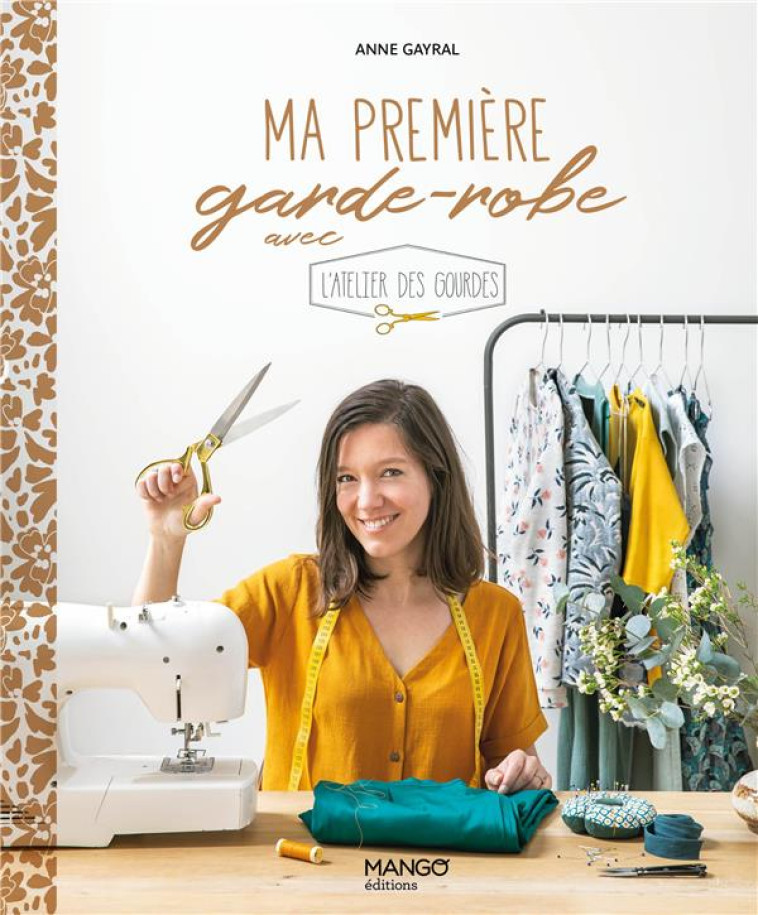 MA PREMIERE GARDE-ROBE AVEC L'ATELIER DES GOURDES - GAYRAL ANNE - MANGO