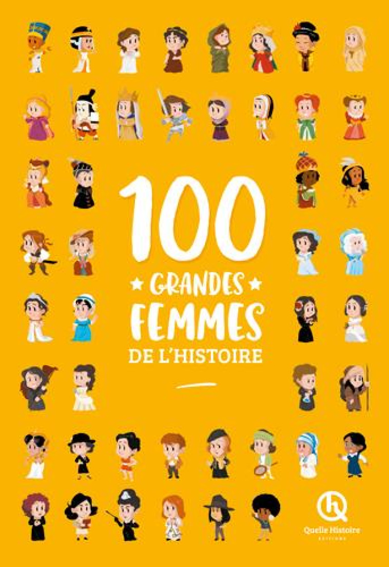 100 FEMMES QUI ONT MARQUE L'HISTOIRE - BRUNO WENNAGEL - QUELLE HISTOIRE