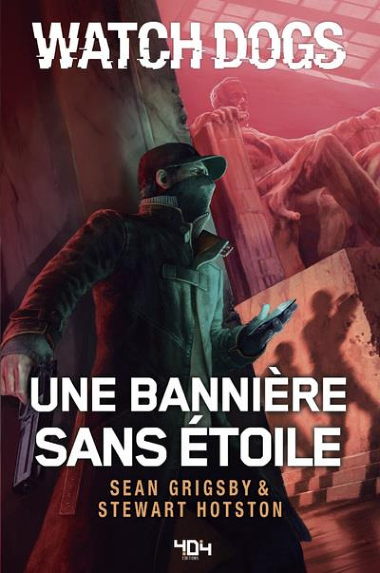 UNE BANNIERE SANS ETOILE - WATCH DOGS - GRIGSBY/HOTSTON - 404