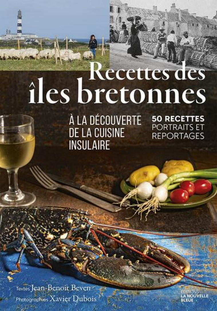 RECETTES DES ILES BRETONNES - A LA DECOUVERTE DE LA CUISINE INSULAIRE. 50 RECETTES, PORTRAITS ET REP - BEVEN/DUBOIS - BOOKS ON DEMAND