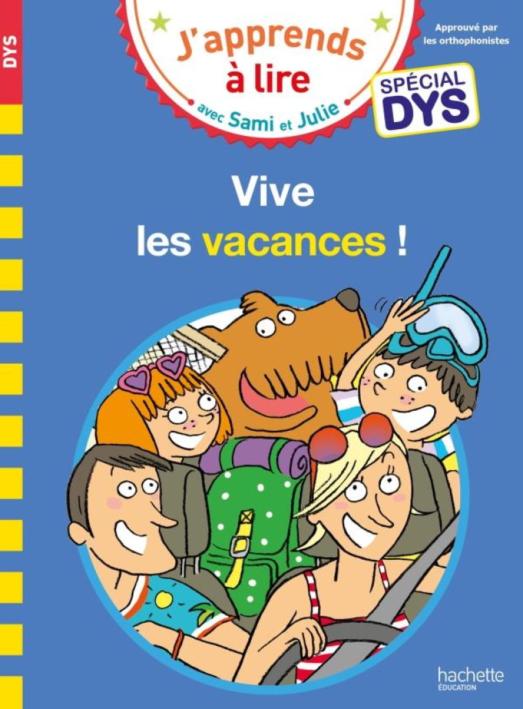 SAMI ET JULIE- SPECIAL DYS (DYSLEXIE) VIVE LES VACANCES ! - MASSONAUD/VIRON - HACHETTE