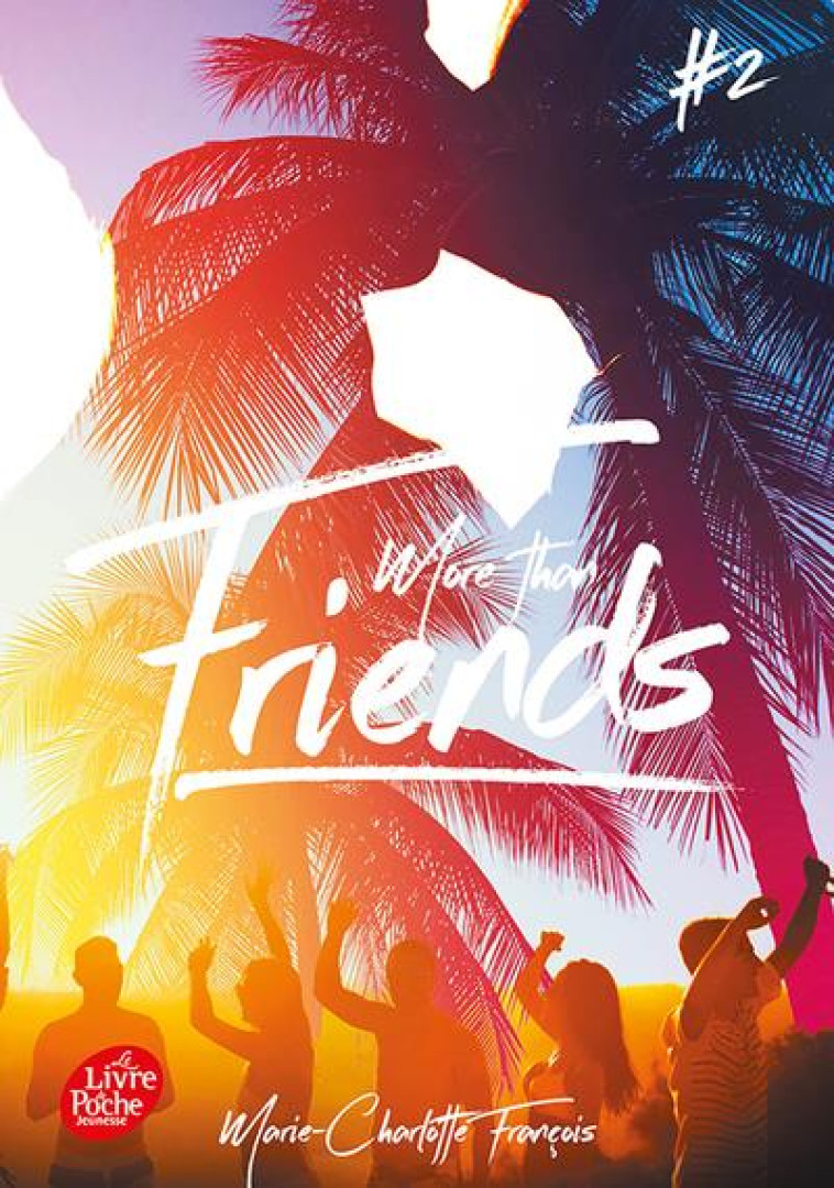 MORE THAN FRIENDS - TOME 2 - FRANCOIS M-C. - HACHETTE