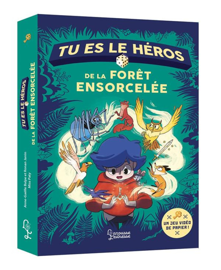 TU ES LE HEROS DE LA FORET ENSORCELEE - BALPE ANNE-GAELLE - LAROUSSE