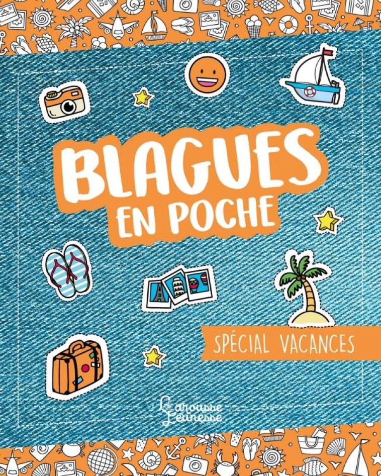 COMPIL BLAGUES EN POCHE SPECIAL VACANCES - MEYER AURORE - LAROUSSE