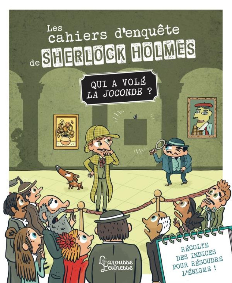 LES CAHIERS D'ENQUETE DE SHERLOCK HOLMES - QUI A VOLE LA JOCONDE ? - LEBRUN/MEHEE - LAROUSSE