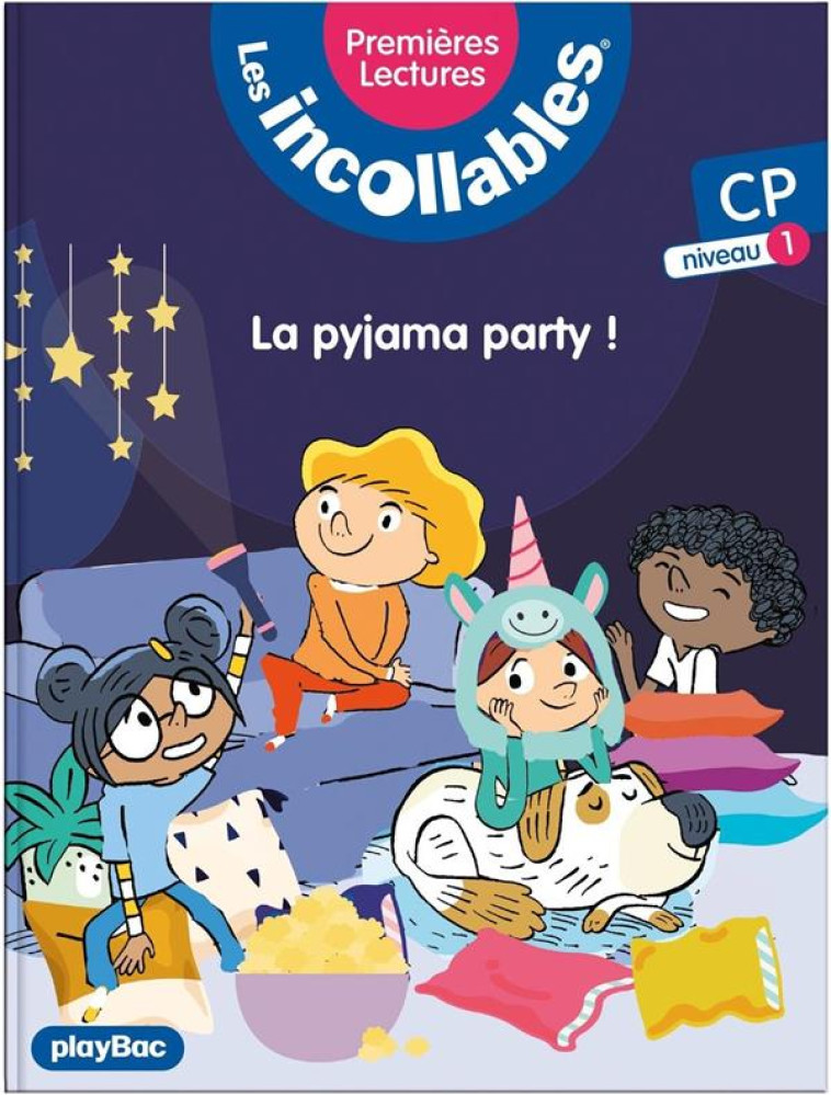 LES INCOLLABLES - PREMIERES LECTURES - LA PYJAMA PARTY ! - TOME 15 - NIVEAU 1 - LENNE-FOUQUET MARIE - PRISMA