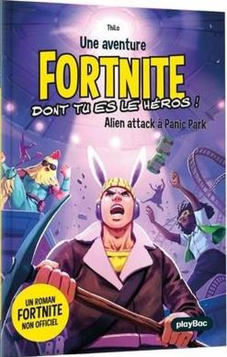 FORTNITE - NON OFFICIEL - FORTNITE - ALIEN ATTACK A PANIC PARK - TOME 6 - THILO - PRISMA