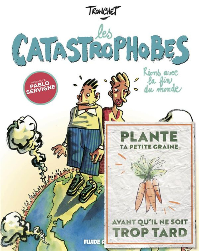 LES CATASTROPHOBES - T01 - LES CATASTROPHOBES + GRAINES DE CAROTTES OFFERTES - TRONCHET - FLUIDE GLACIAL