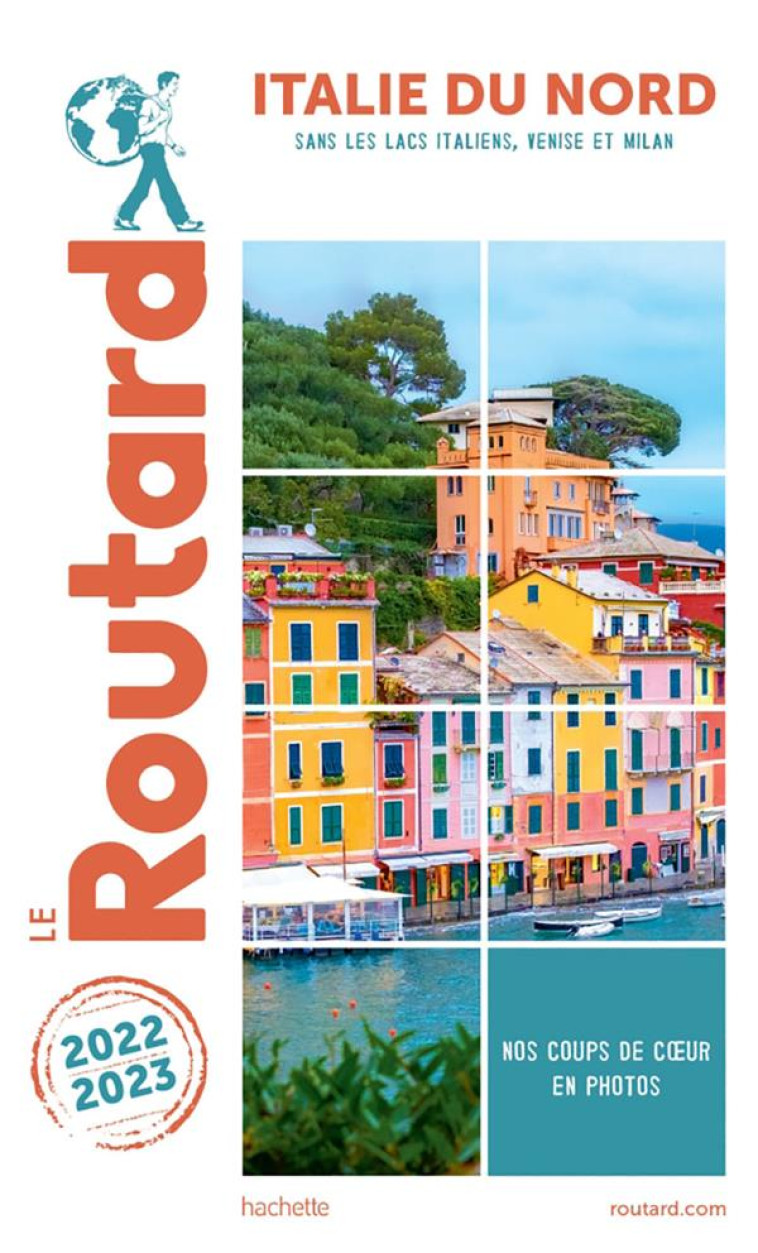 GUIDE DU ROUTARD ITALIE DU NORD 2022/23 - XXX - HACHETTE