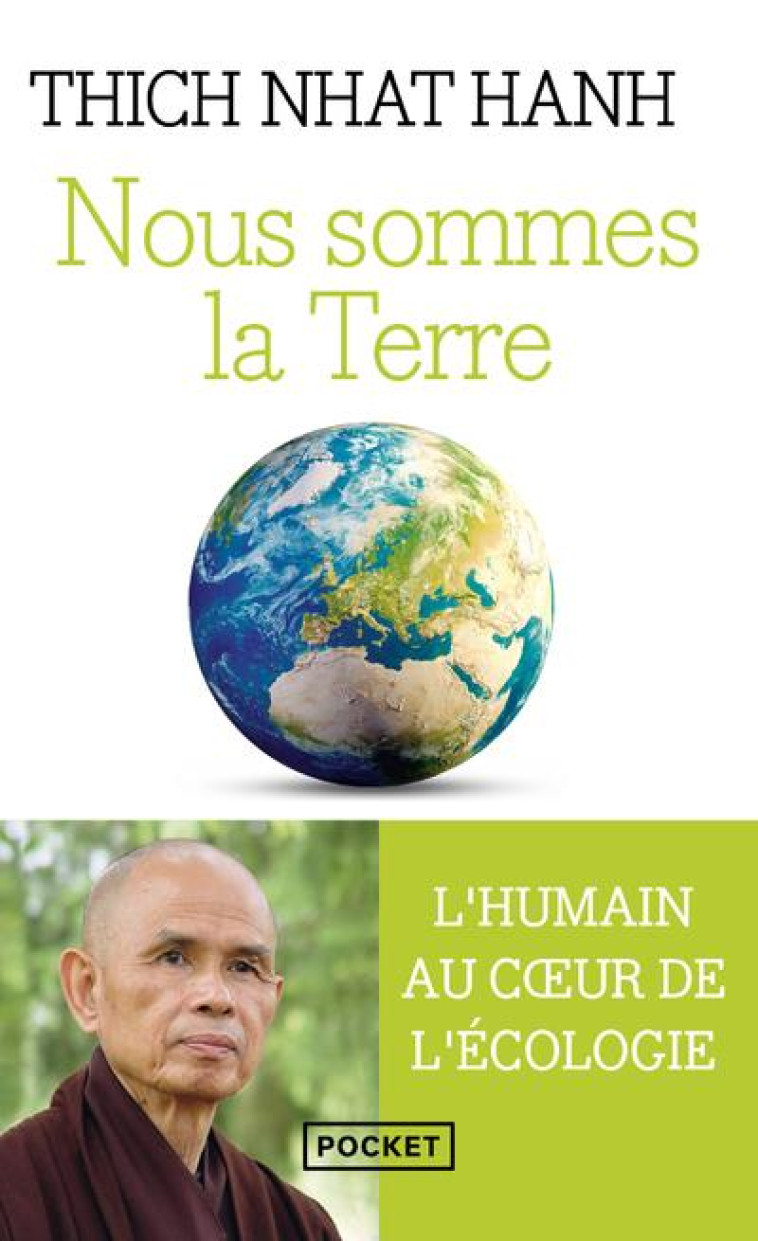 NOUS SOMMES LA TERRE - L'HUMAIN AU COEUR DE L'ECOLOGIE - HANH THICH-NHAT - POCKET