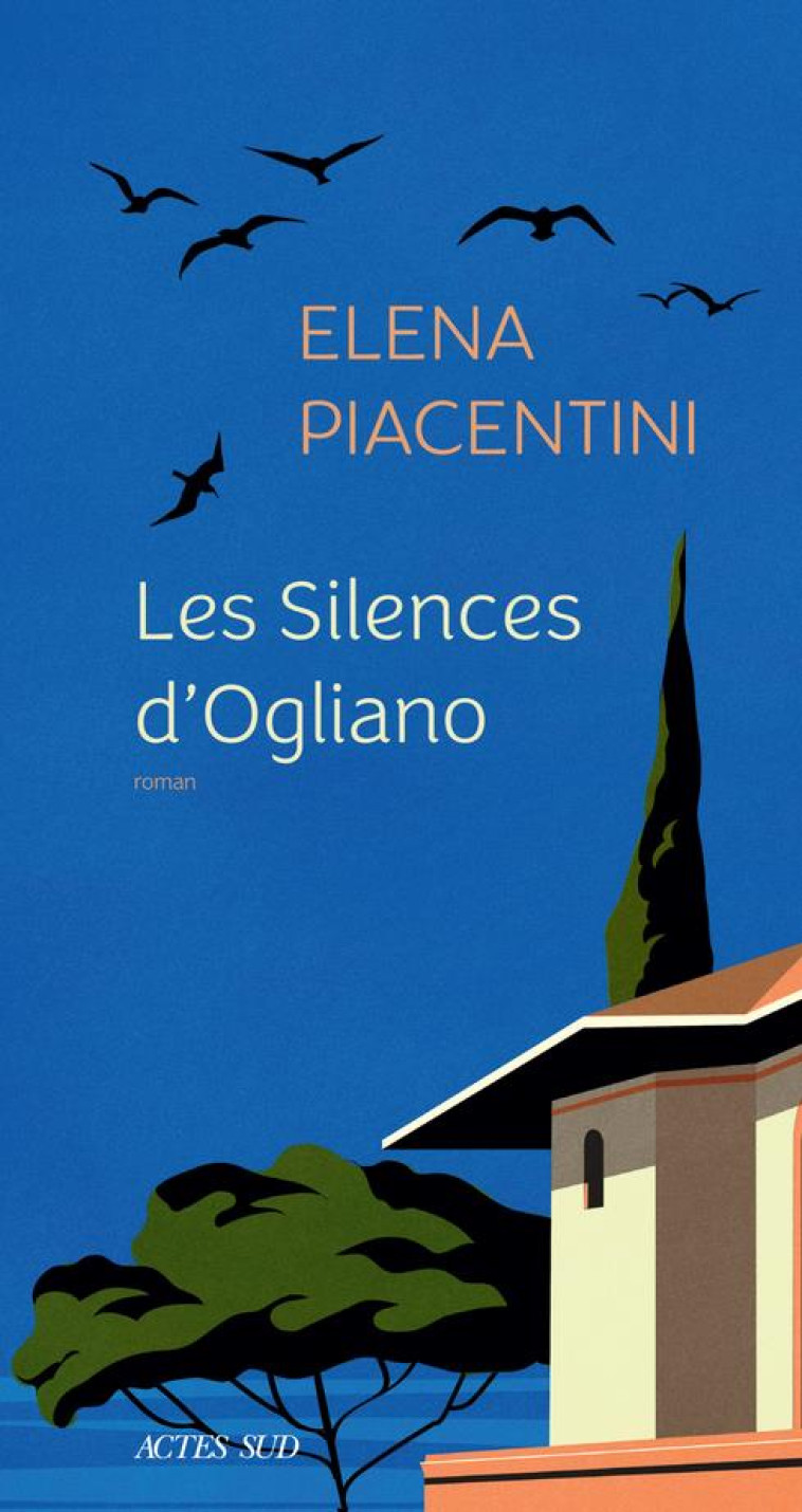 LES SILENCES D'OGLIANO - PIACENTINI ELENA - ACTES SUD