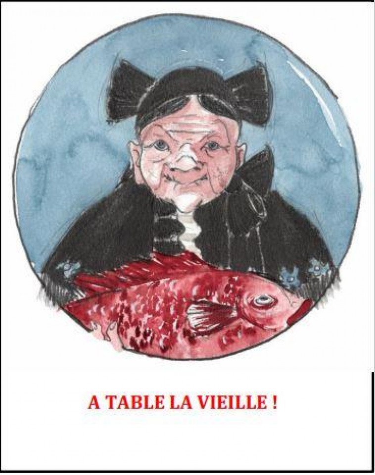 A TABLE LA VIEILLE ! - COZAN LOUIS - B CHAUVEAU