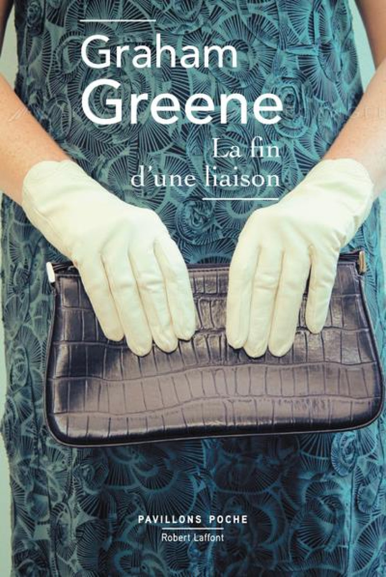 LA FIN D'UNE LIAISON - PAVILLONS POCHE - GREENE GRAHAM - R. Laffont