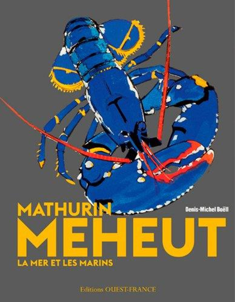 MATHURIN MEHEUT, LA MER ET LES MARINS (BROC HE) - BOELL DENIS-MICHEL - Ouest-France