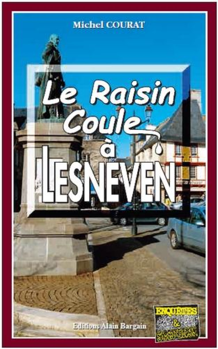 LE RAISIN COULE A LESNEVEN MIC - MICHEL COURAT - A. Bargain