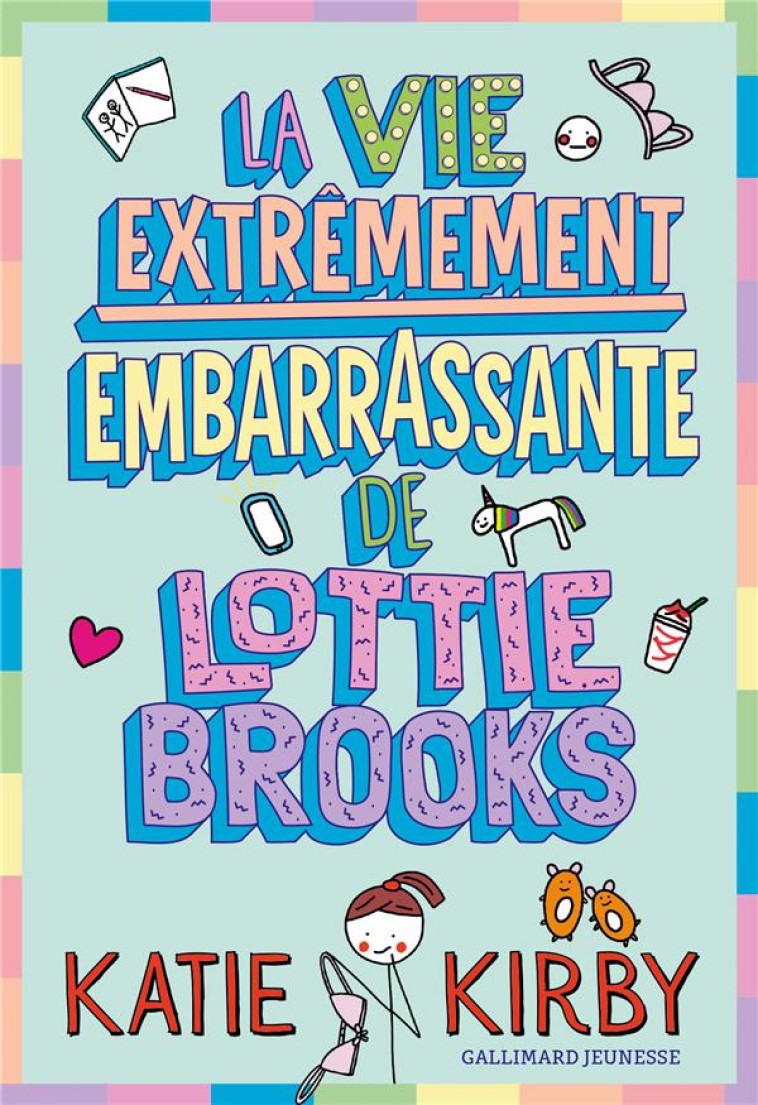 THE EXTREMELY EMBARRASSING LIFE OF LOTTIE BROOKS T1 - VOL01 - KIRBY KATIE - GALLIMARD