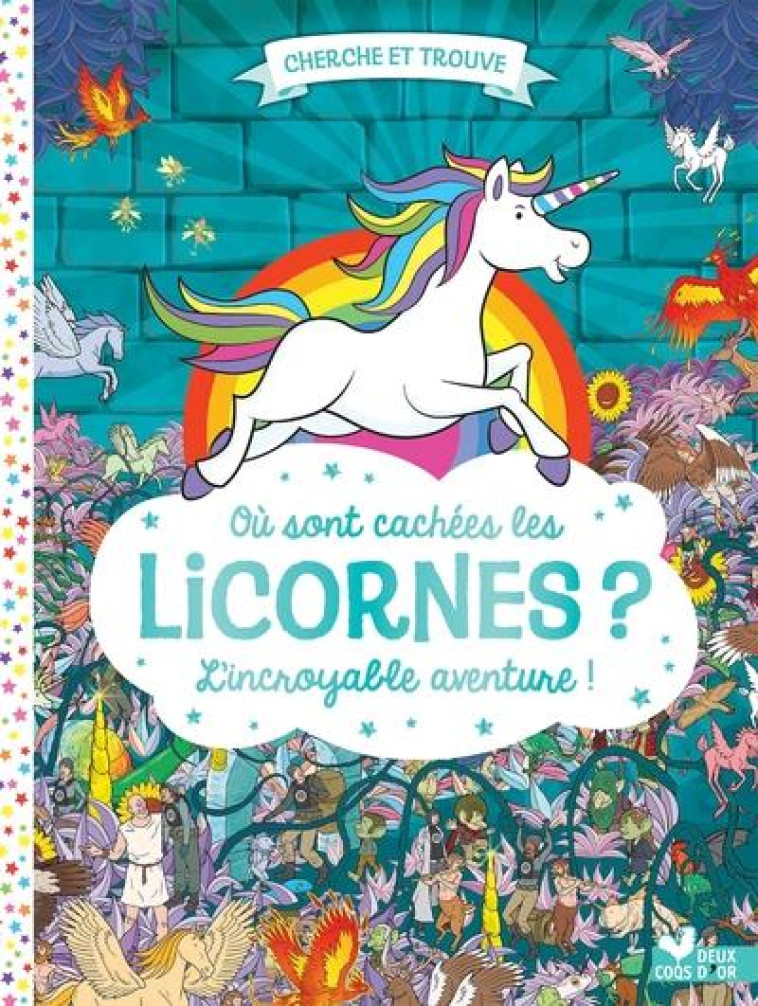 OU SONT CACHEES LES LICORNES ? L'INCROYABLE AVENTURE - MORAN PAUL - HACHETTE