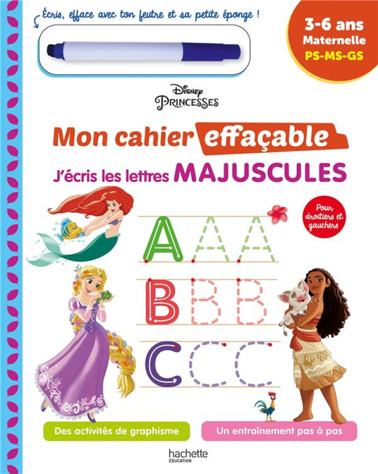 DISNEY - PRINCESSES MON CAHIER EFFACABLE - J'ECRIS LES LETTRES MAJUSCULES  (3-6 ANS) - XXX - HACHETTE