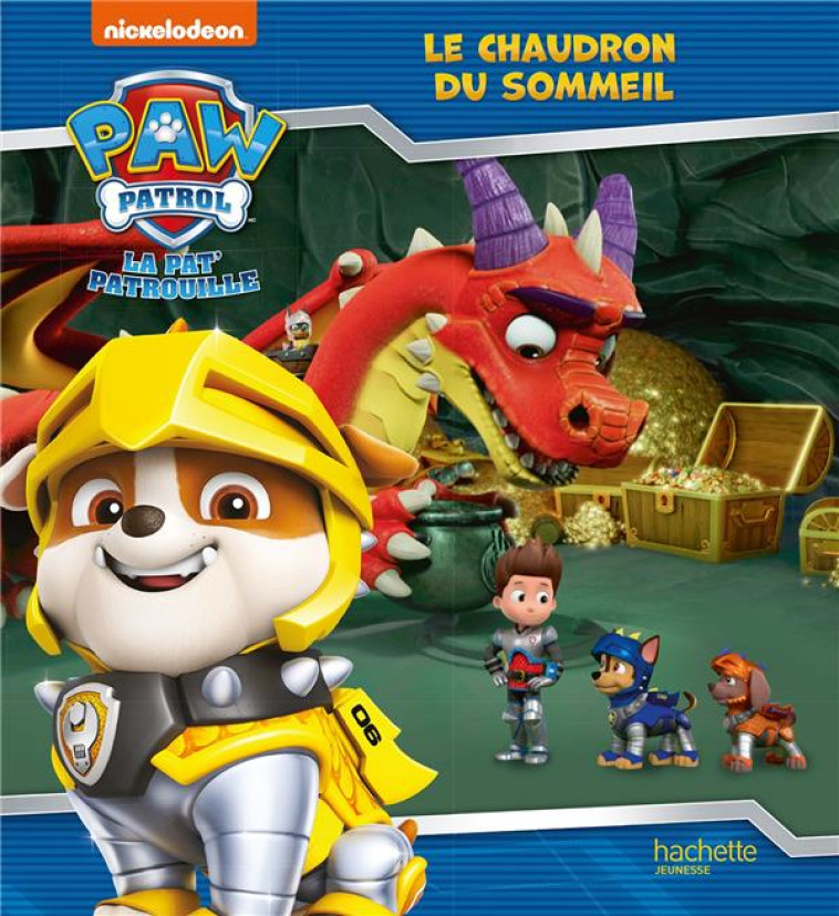 PAT' PATROUILLE - LE DRAGON ENDORMI - XXX - HACHETTE