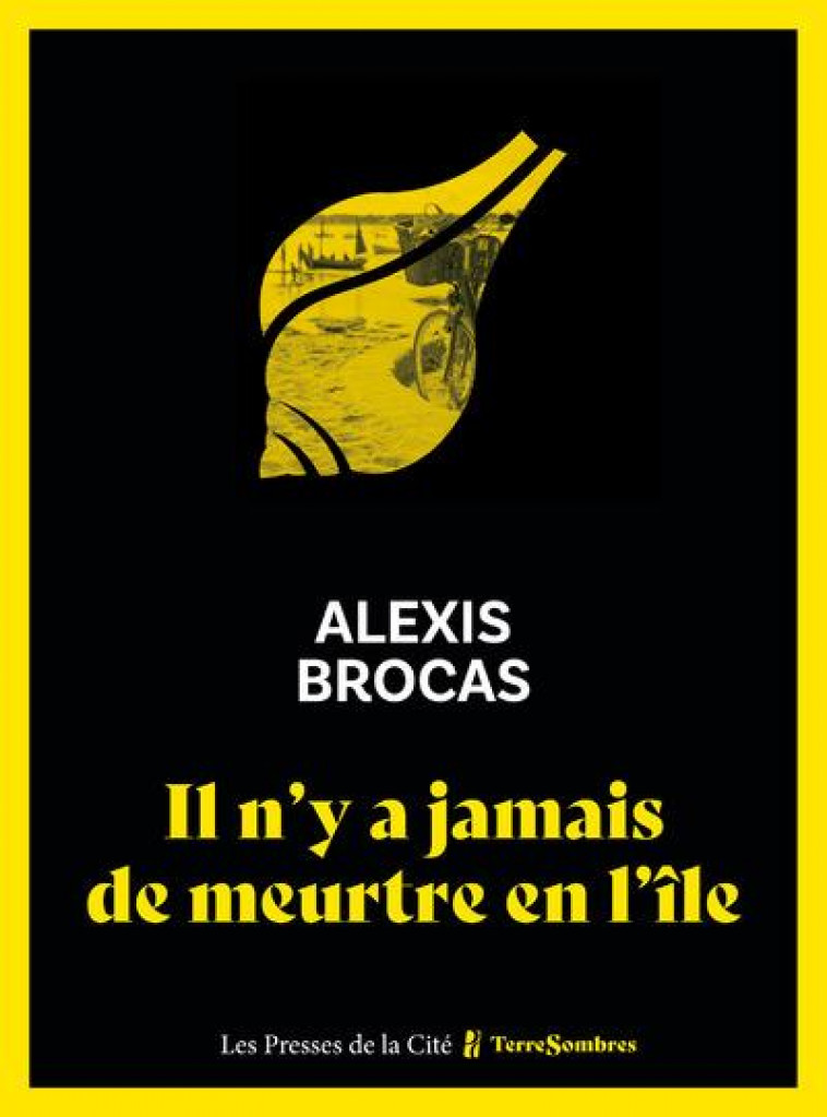 IL N Y A JAMAIS DE MEURTRE EN L ILE - BROCAS ALEXIS - PRESSES CITE