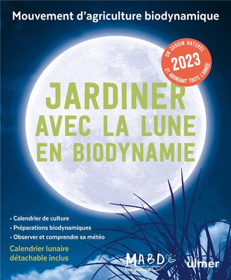 JARDINER AVEC LA LUNE EN BIODYNAMIE 2023 - (+ CALENDRIER LUNAIRE DETACHABLE INCLUS) - DREYFUS LAURENT - ULMER