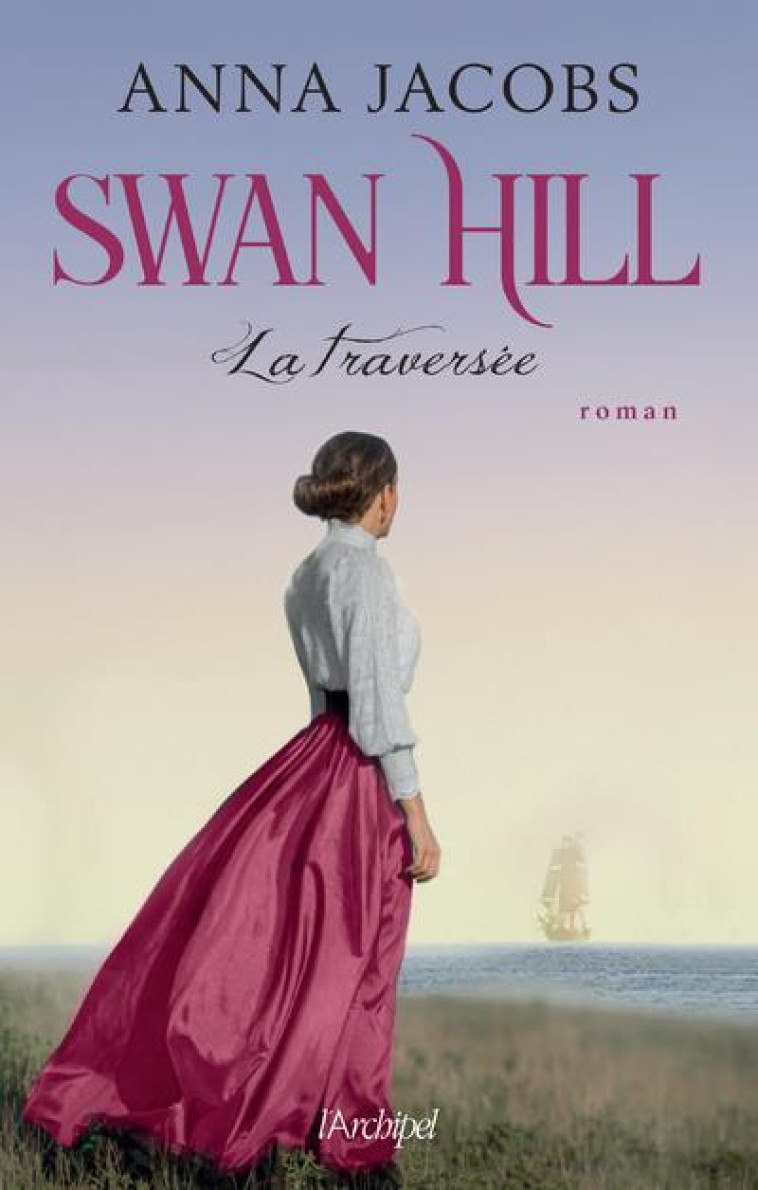 SWAN HILL. LA TRAVERSEE - TOME 3 - VOL03 - JACOBS ANNA - ARCHIPEL