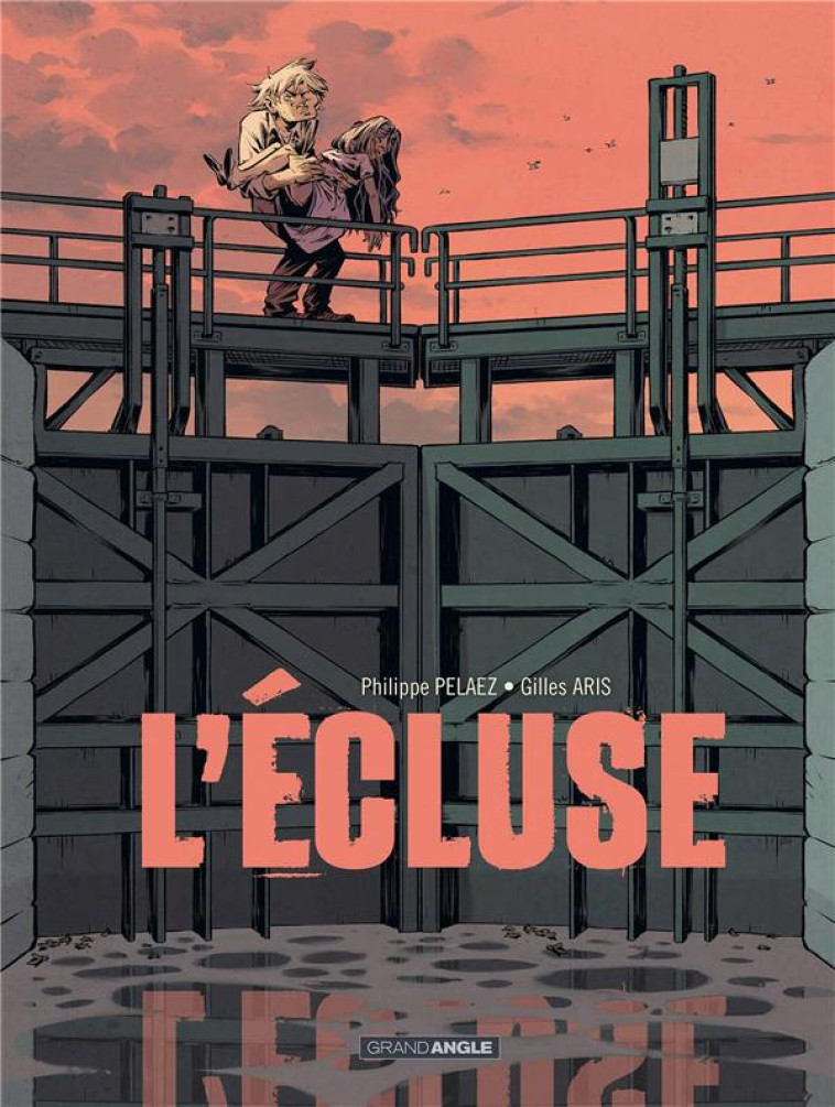 L'ECLUSE - HISTOIRE COMPLETE - PELAEZ/GILLES ARIS - NC