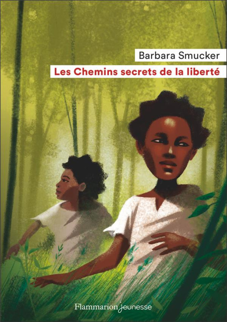 LES CHEMINS SECRETS DE LA LIBERTE - SMUCKER BARBARA - FLAMMARION