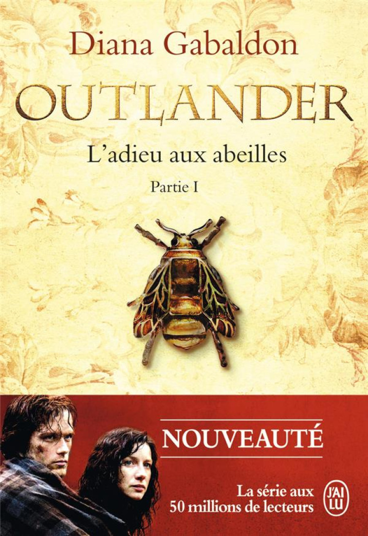 OUTLANDER - OUTLANDER -9- GO TELL THE BEES THAT I AM GONE T1 - VOL01 - GABALDON DIANA - J'AI LU