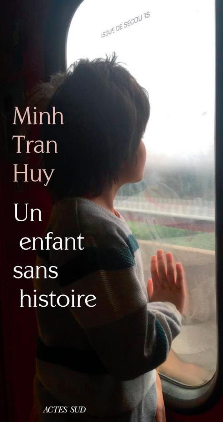 UN ENFANT SANS HISTOIRE - TRAN HUY MINH - ACTES SUD