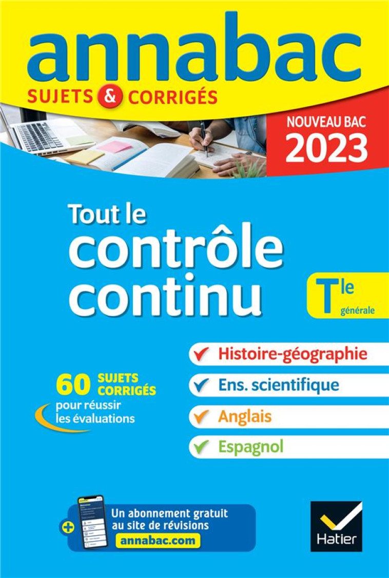 ANNALES DU BAC ANNABAC 2023 TOUT LE CONTROLE CONTINU TLE GENERALE - HISTOIRE-GEOGRAPHIE, ENSEIGNEMEN - XXX - HATIER SCOLAIRE