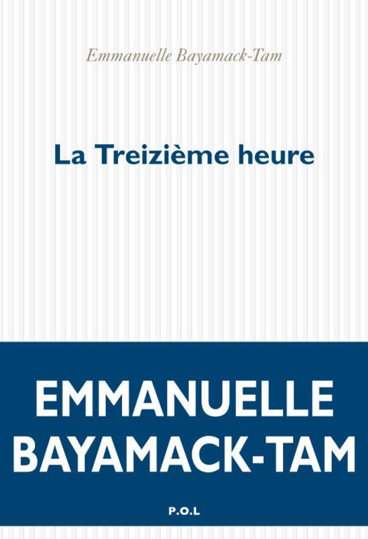 LA TREIZIEME HEURE - BAYAMACK-TAM E. - POL