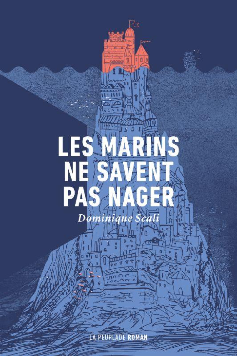 LES MARINS NE SAVENT PAS NAGER - SCALI DOMINIQUE - LA PEUPLADE